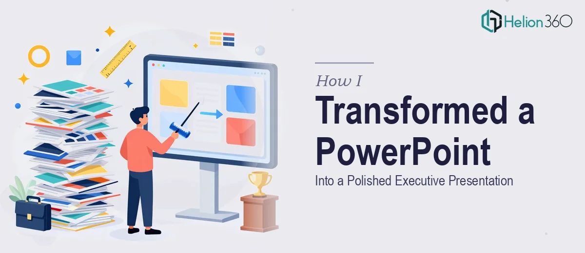 How I Transformed a 60-Slide PowerPoint Into a Polished Executive Presentation