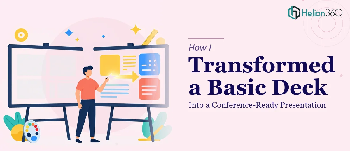 How I Transformed a Basic PowerPoint Deck Into a Conference-Ready Presentation