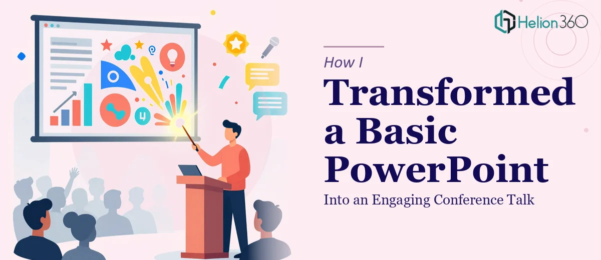 How I Transformed a Basic PowerPoint Presentation Into an Engaging Conference Talk