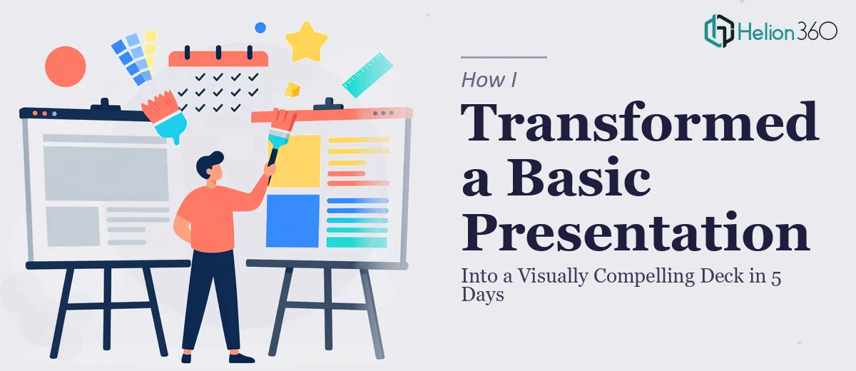 How I Transformed a Basic Presentation Into a Visually Compelling Deck in 5 Days