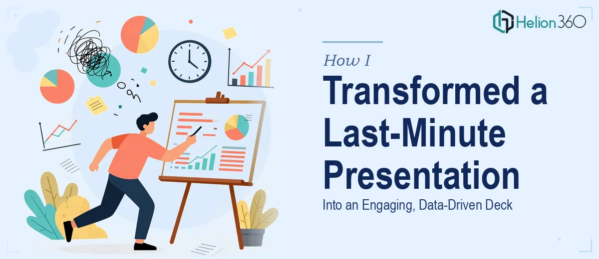 How I Transformed a Last-Minute Presentation Into an Engaging, Data-Driven Deck