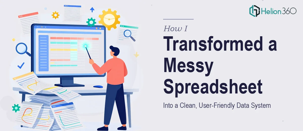 How I Transformed a Messy Excel Spreadsheet Into a Clean, User-Friendly Data System
