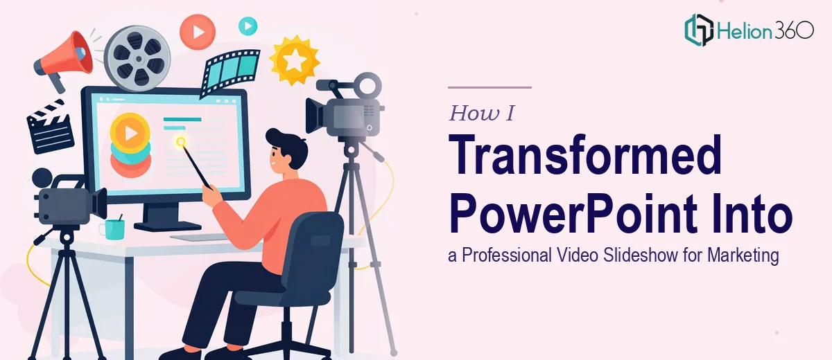 How I Transformed a PowerPoint Presentation Into a Professional Video Slideshow for Marketing