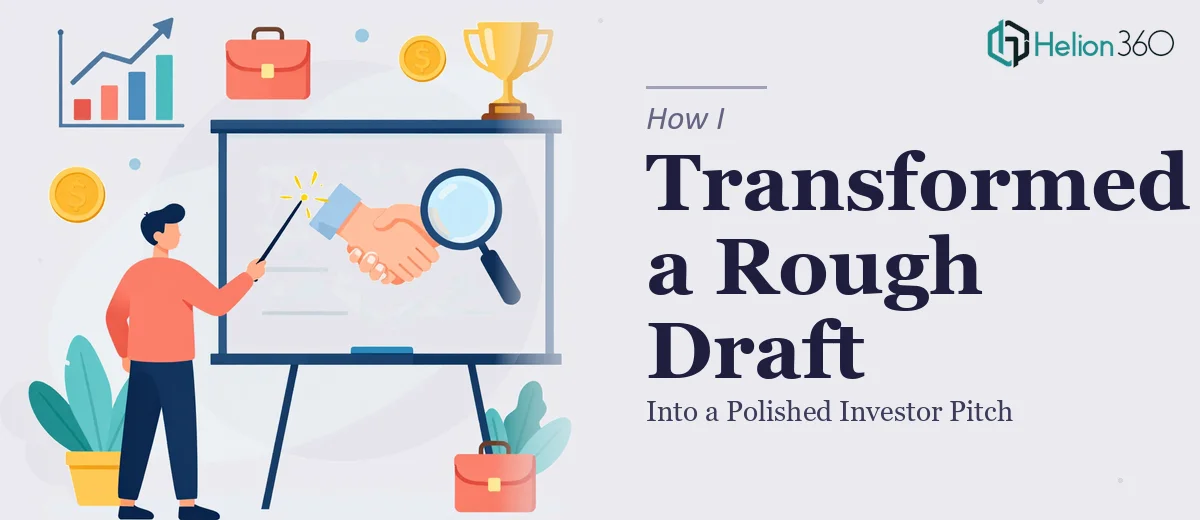How I Transformed a Rough Draft Presentation Into a Polished Investor Pitch