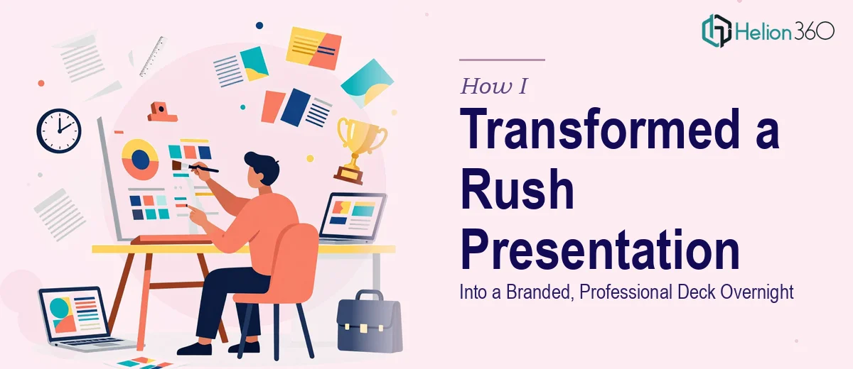 How I Transformed a Rush Marketing Presentation Into a Branded, Professional Deck Overnight
