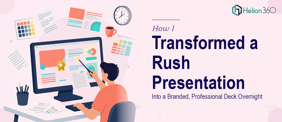 How I Transformed a Rush Marketing Presentation Into a Branded, Professional Deck Overnight
