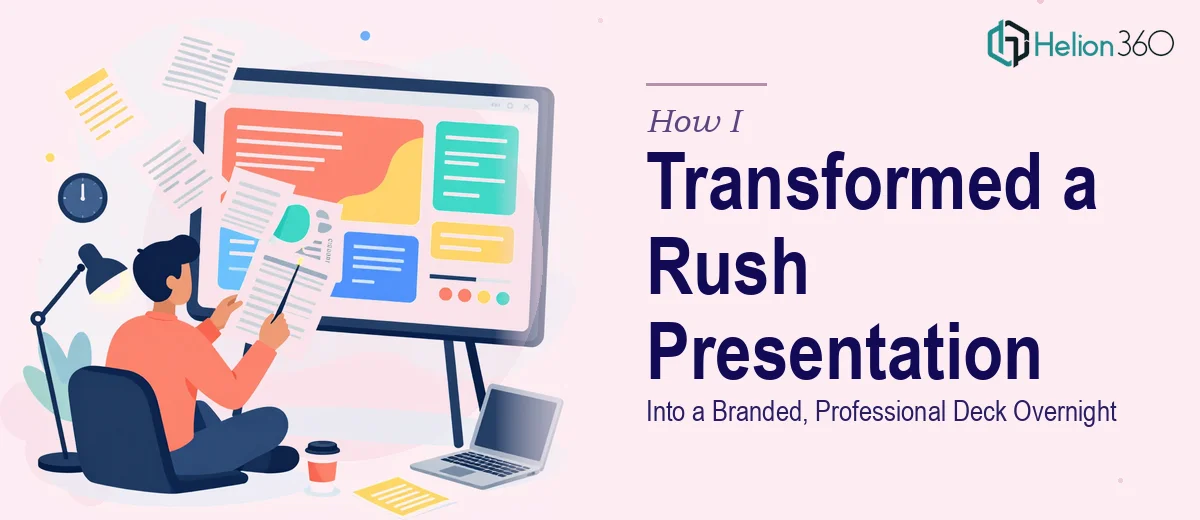How I Transformed a Rush Marketing Presentation Into a Branded, Professional Deck Overnight