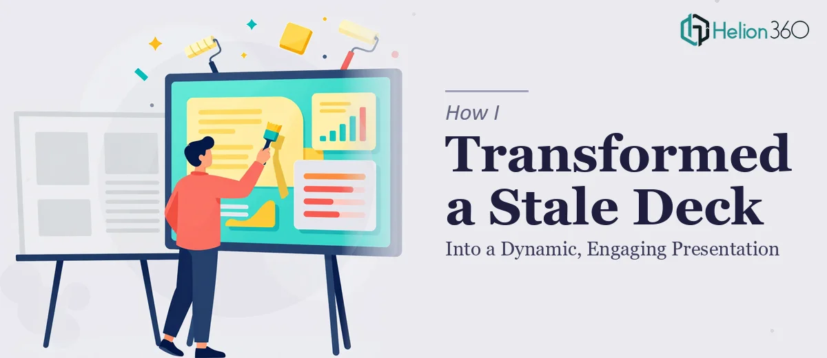 How I Transformed a Stale PowerPoint Deck Into a Dynamic, Engaging Presentation