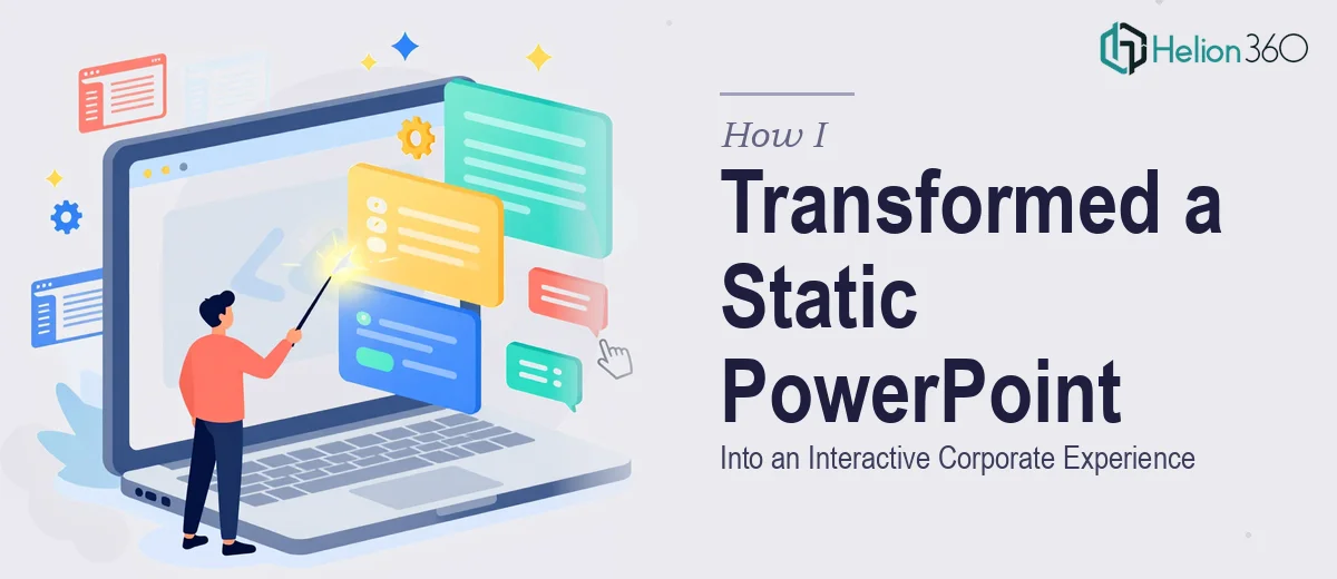 How I Transformed a Static PowerPoint Presentation Into an Interactive Corporate Experience
