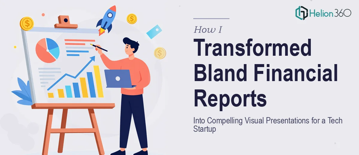 How I Transformed Bland Financial Reports Into Compelling Visual Presentations for a Tech Startup