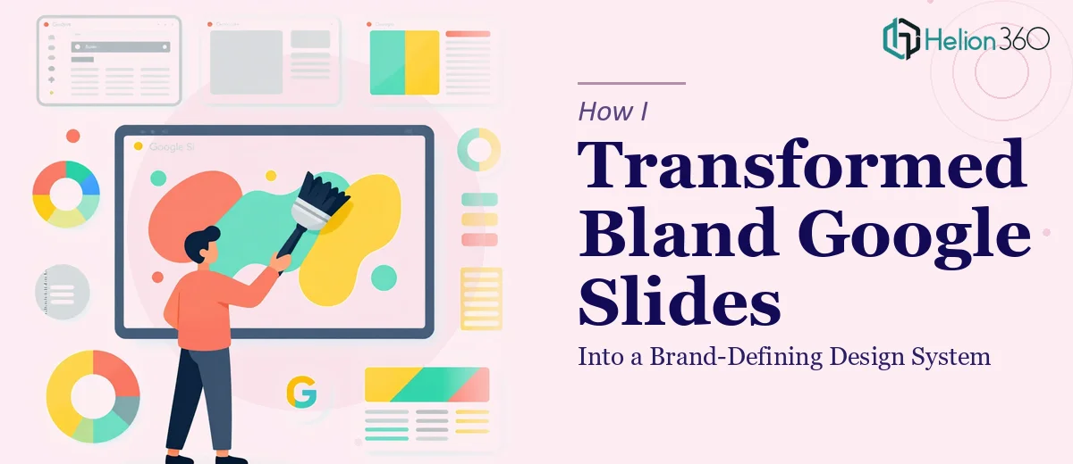 How I Transformed Bland Google Slides Into a Brand-Defining Design System