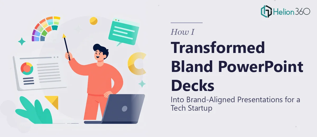 How I Transformed Bland PowerPoint Decks Into Brand-Aligned Presentations for a Tech Startup