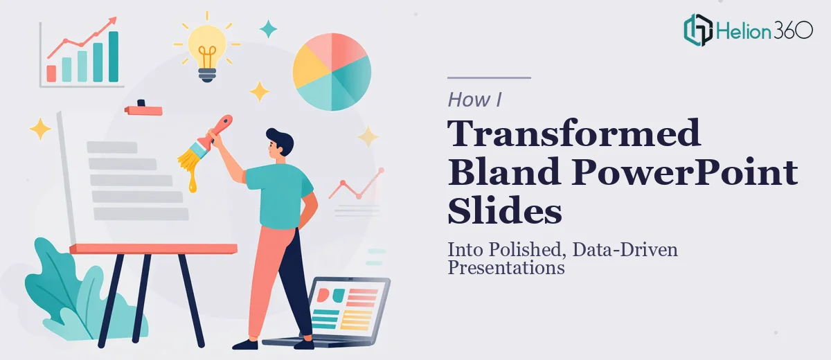 How I Transformed Bland PowerPoint Slides Into Polished, Data-Driven Presentations
