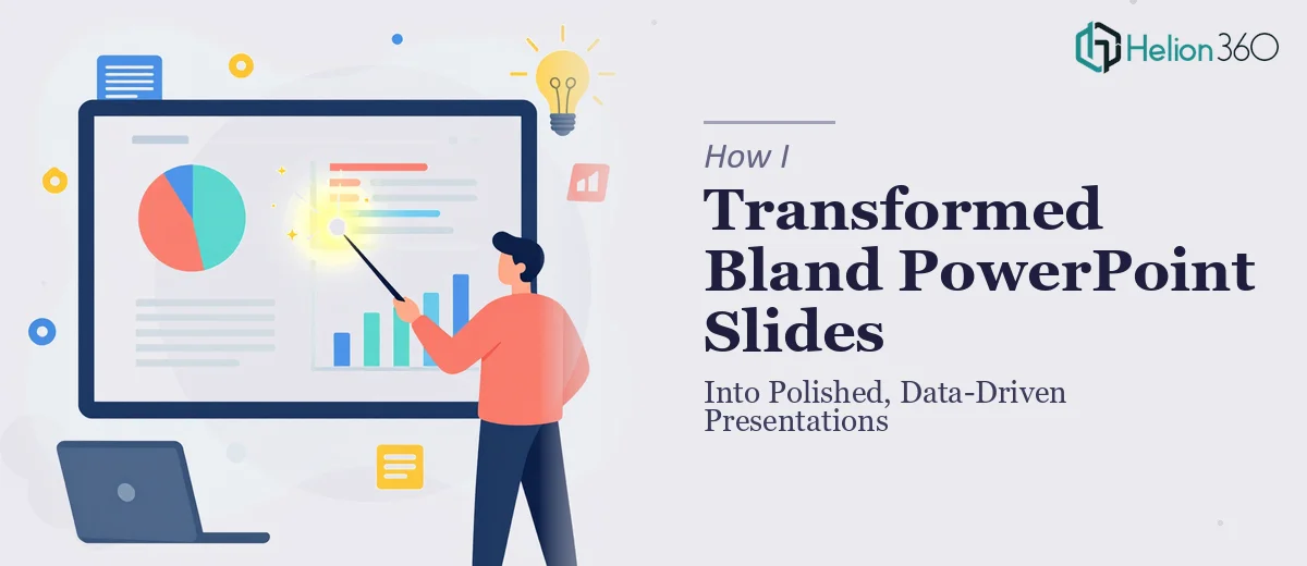 How I Transformed Bland PowerPoint Slides Into Polished, Data-Driven Presentations