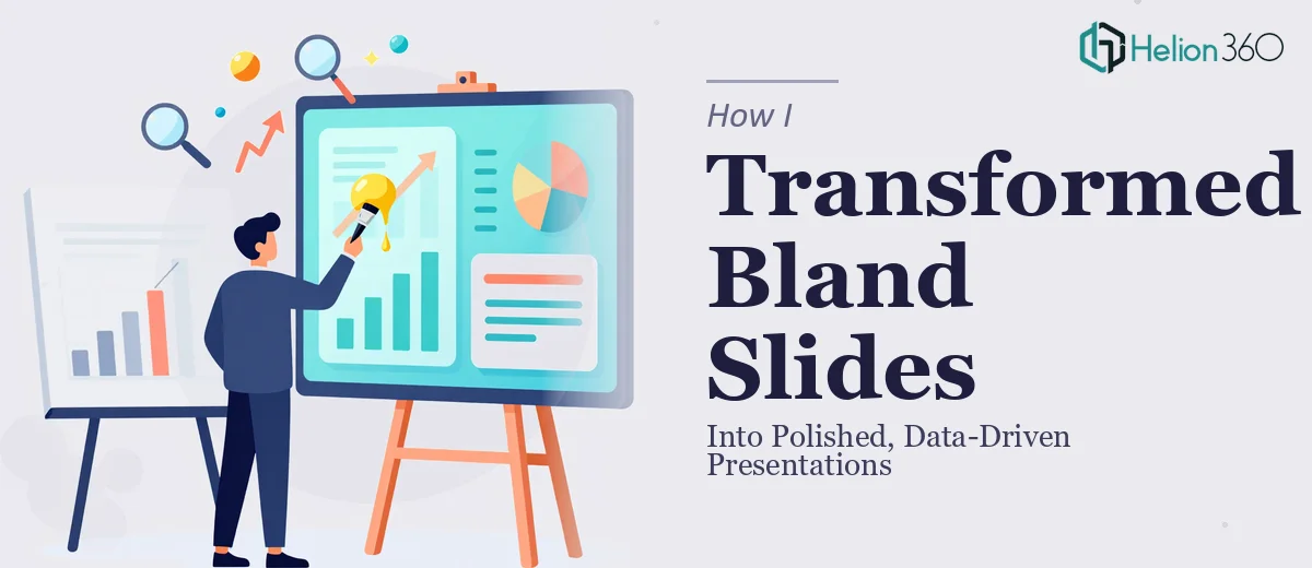 How I Transformed Bland PowerPoint Slides Into Polished, Data-Driven Presentations