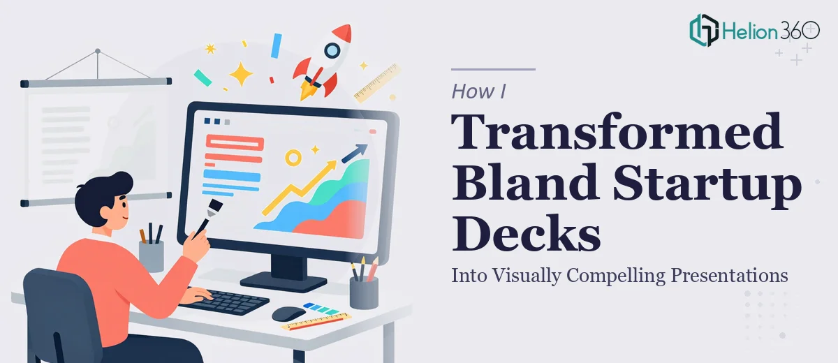 How I Transformed Bland Startup Presentations Into Visually Compelling Decks