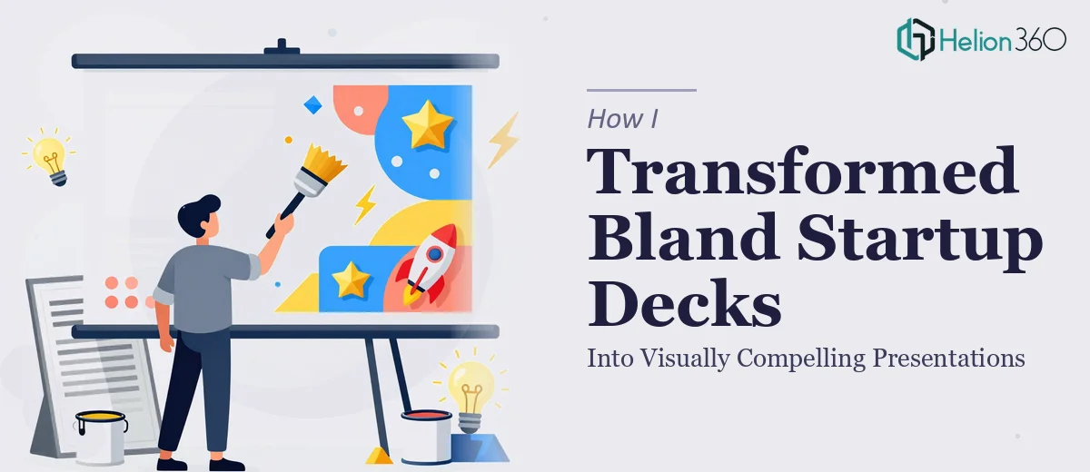 How I Transformed Bland Startup Presentations Into Visually Compelling Decks