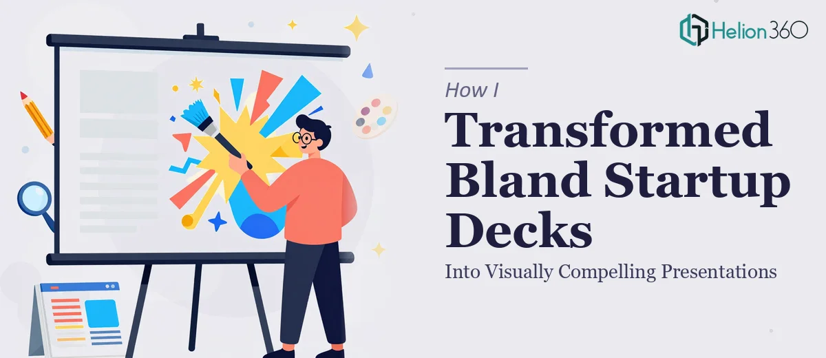 How I Transformed Bland Startup Presentations Into Visually Compelling Decks