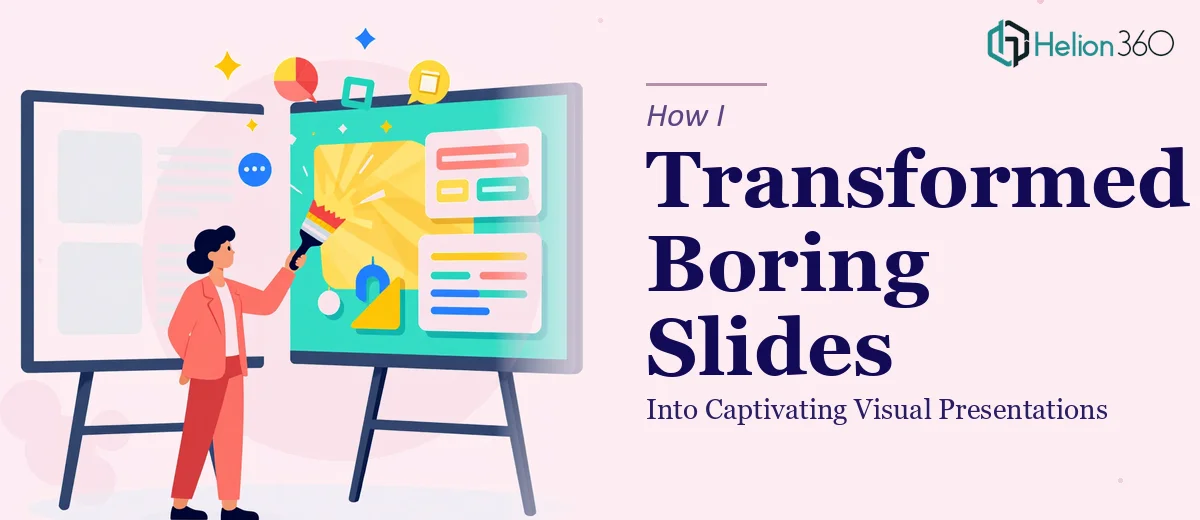 How I Transformed Boring PowerPoint Slides Into Captivating Visual Presentations