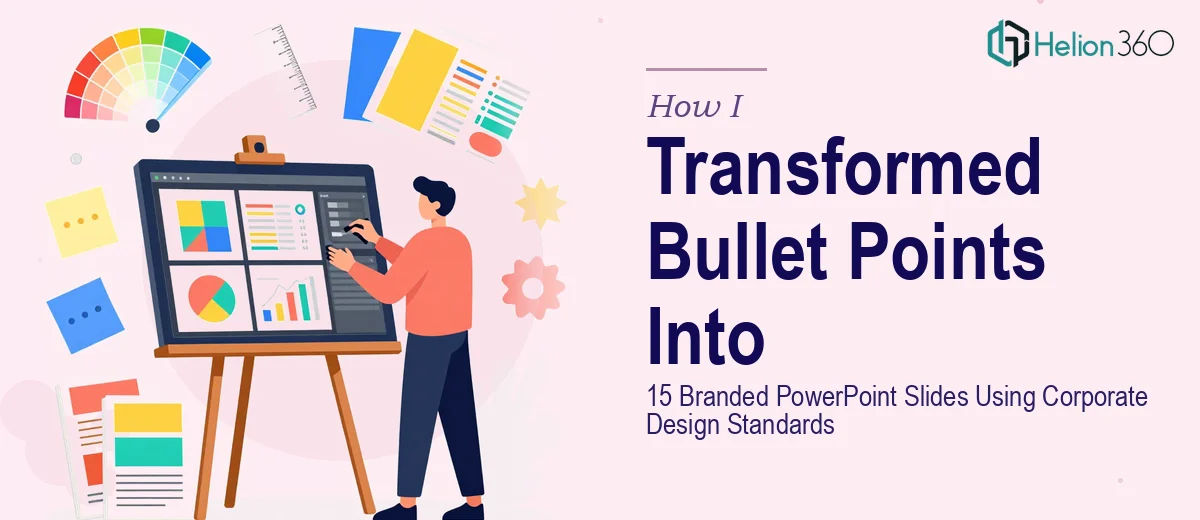 How I Transformed Bullet Points Into 15 Branded PowerPoint Slides Using Corporate Design Standards