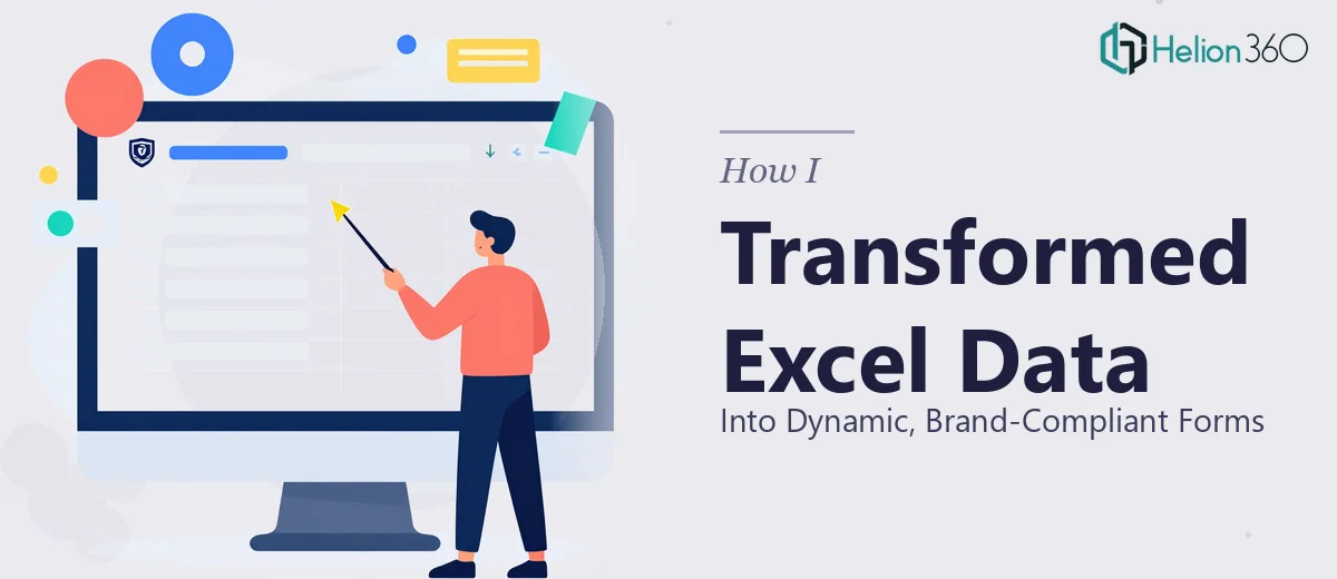 How I Transformed Excel Data Into Dynamic, Brand-Compliant Forms