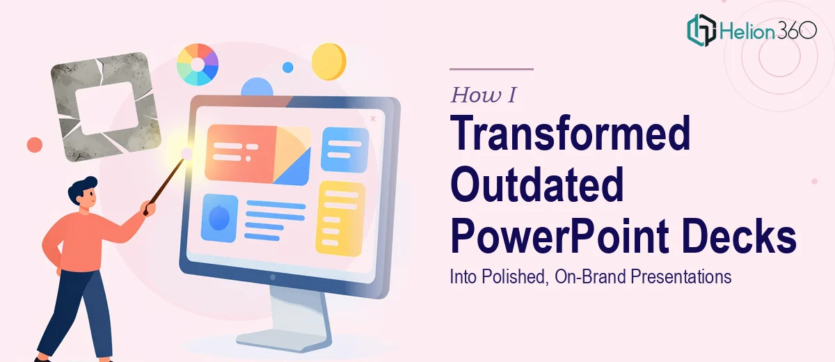 How I Transformed Outdated PowerPoint Decks Into Polished, On-Brand Presentations