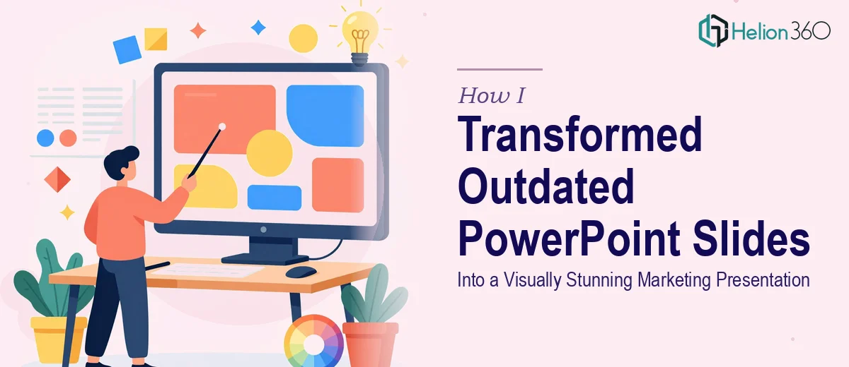 How I Transformed Outdated PowerPoint Slides Into a Visually Stunning Marketing Presentation