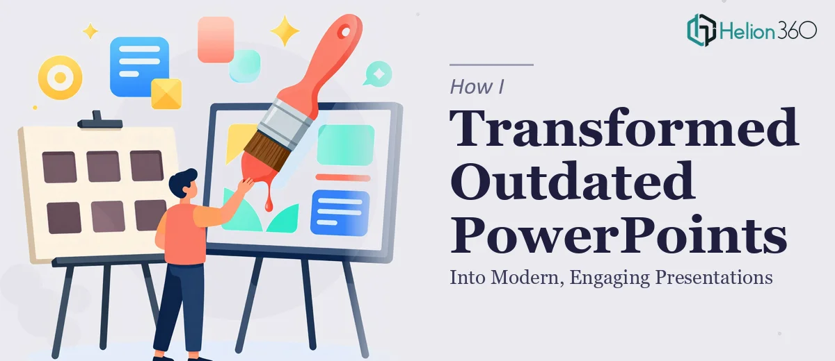 How I Transformed Outdated PowerPoints Into Modern, Engaging Presentations