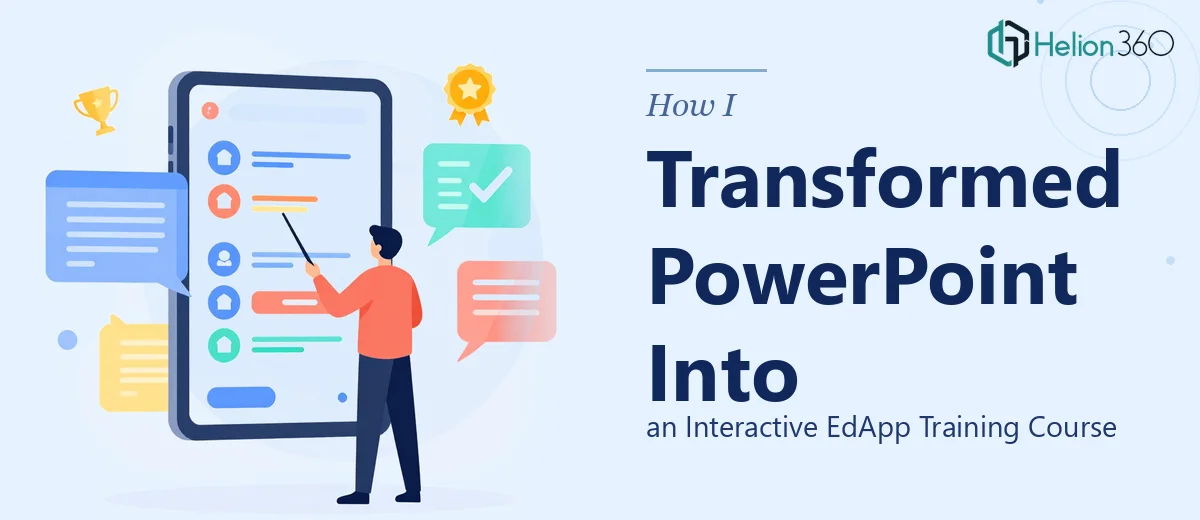 How I Transformed PowerPoint Slides Into an Interactive EdApp Training Course