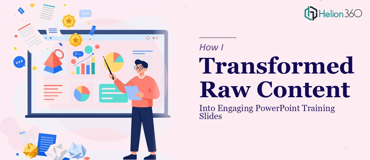 How I Transformed Raw Course Content Into Engaging PowerPoint Training Slides