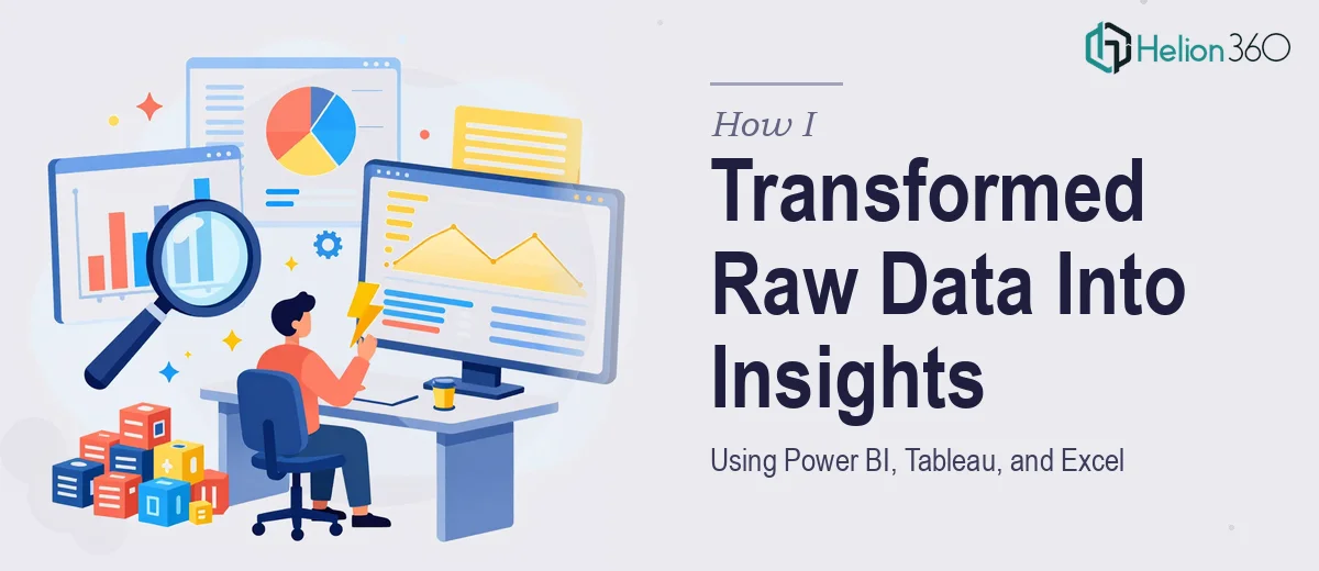 How I Transformed Raw Data Into Actionable Insights Using Power BI, Tableau, and Excel