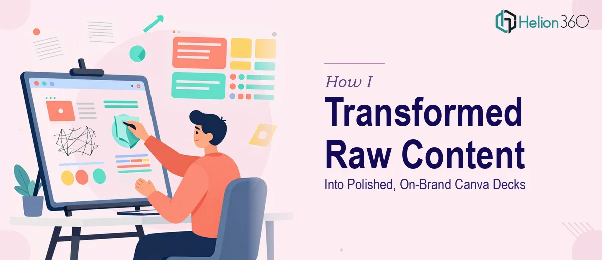 How I Transformed Raw Presentation Content Into Polished, On-Brand Canva Decks