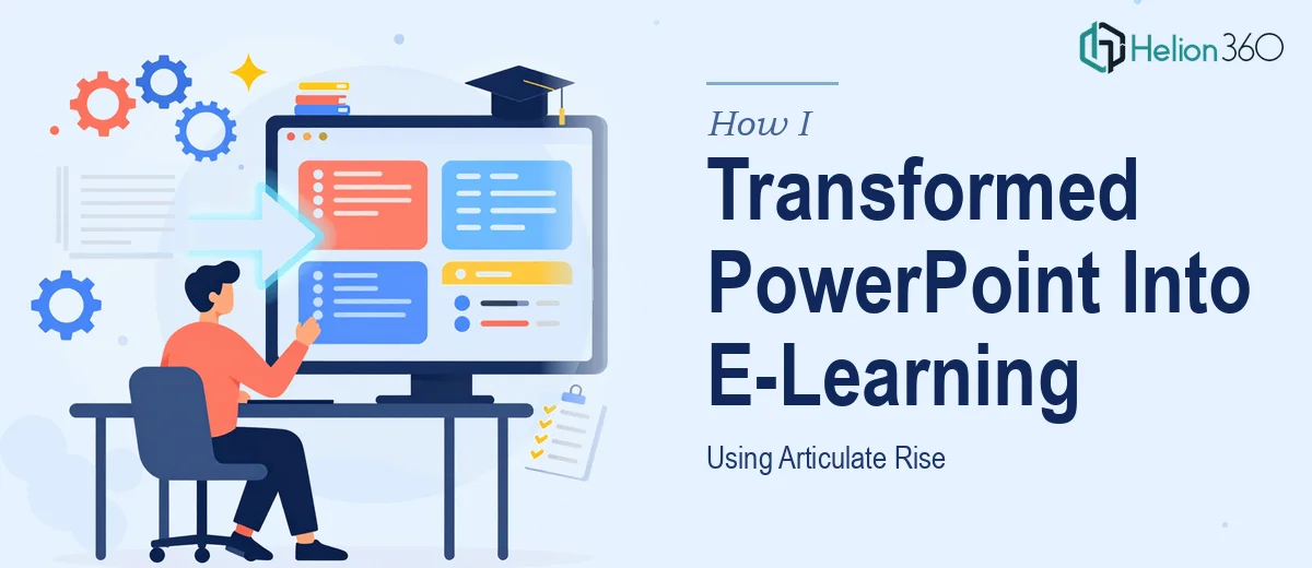 How I Transformed Static PowerPoint Presentations Into Interactive E-Learning Modules Using Articulate Rise