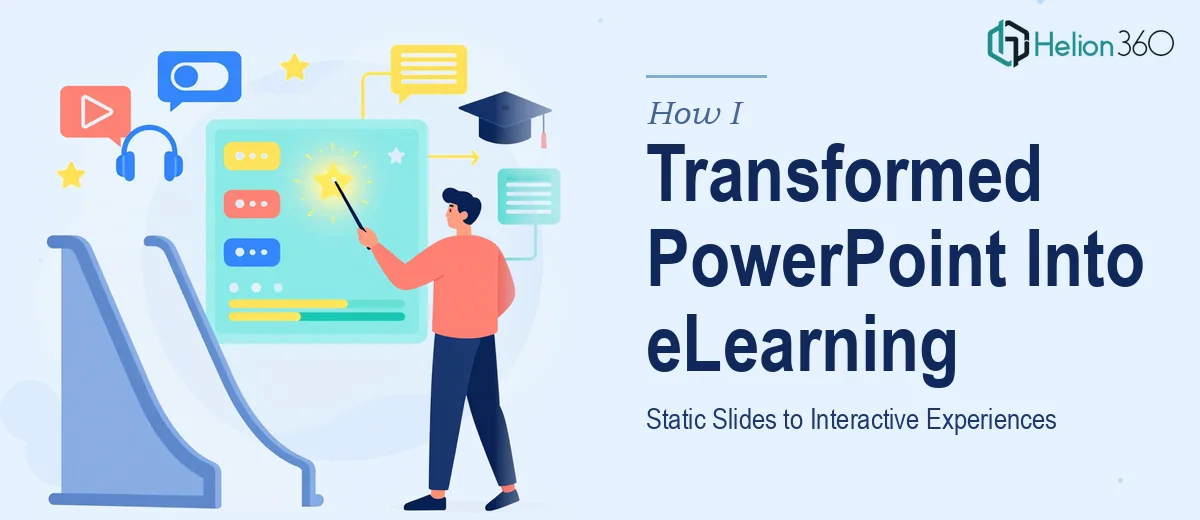 How I Transformed Static PowerPoint Presentations Into Interactive eLearning Experiences