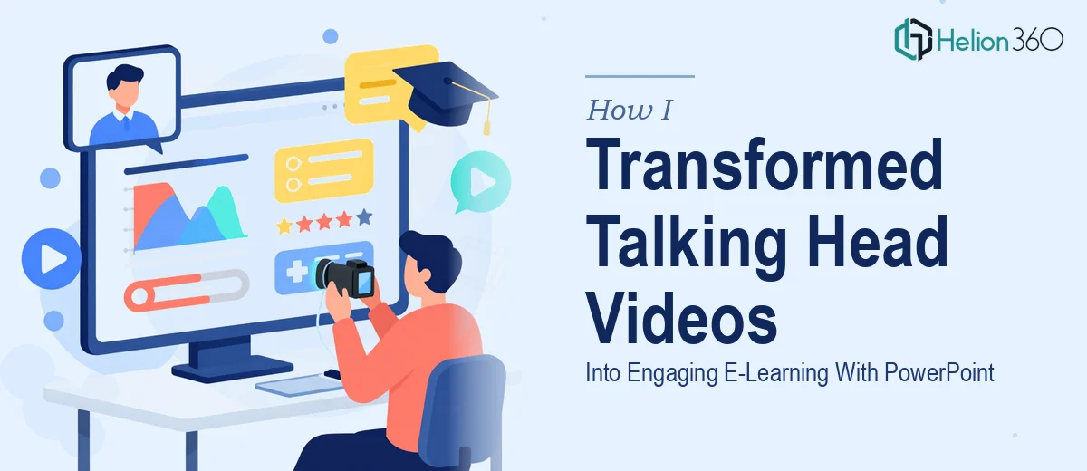 How I Transformed Talking Head Videos Into Engaging E-Learning Content With PowerPoint Integration