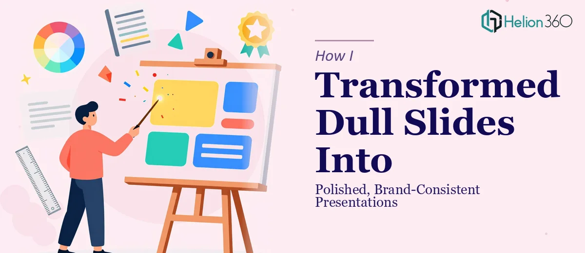 How I Transformed Uninspired PowerPoint Slides Into Polished, Brand-Consistent Presentations