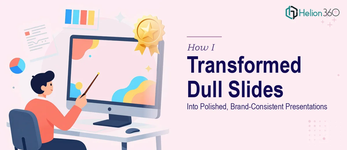 How I Transformed Uninspired PowerPoint Slides Into Polished, Brand-Consistent Presentations