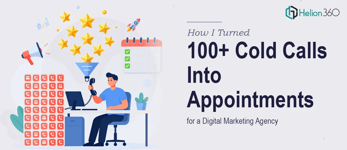 How I Turned 100+ Daily Cold Calls Into Qualified Appointments for a Digital Marketing Agency