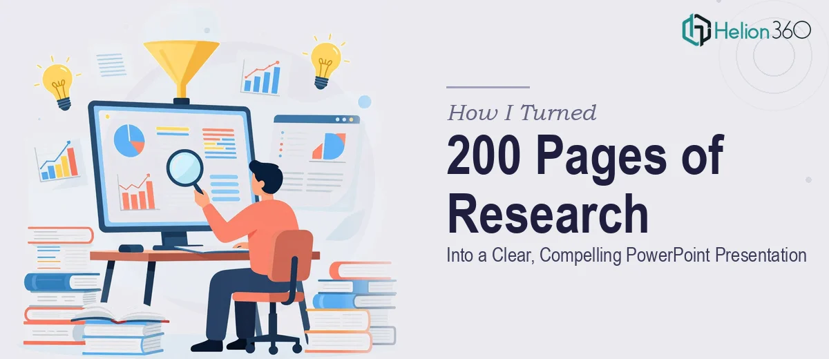 How I Turned 200 Pages of Research Into a Clear, Compelling PowerPoint Presentation