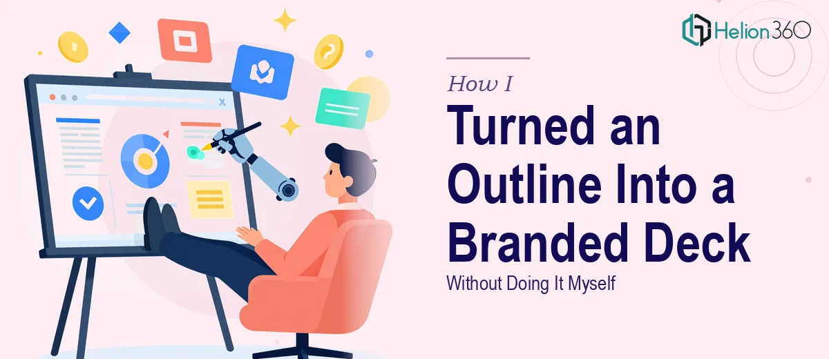 How I Turned a Company Outline into a Polished Branded Slide Deck Without Doing It Myself