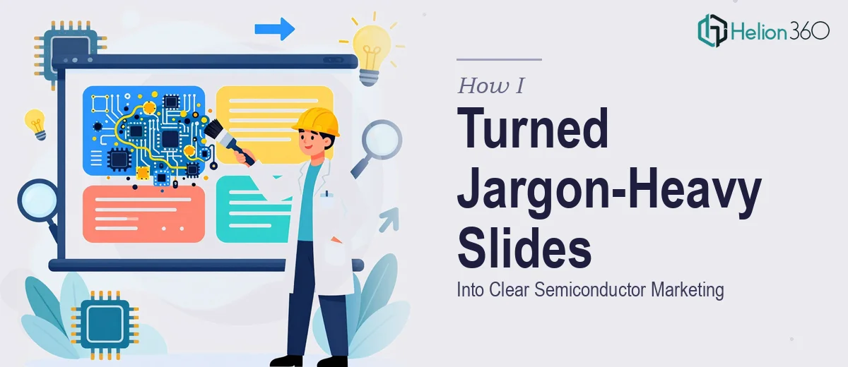 How I Turned a Jargon-Heavy Semiconductor Deck Into Clear Marketing Slides