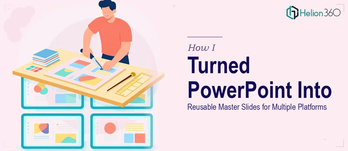 How I Turned a PowerPoint Deck Into Reusable Master Slides for Multiple Platforms