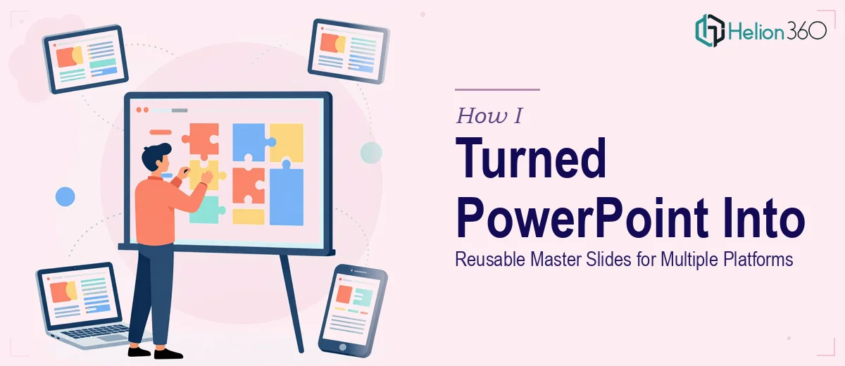How I Turned a PowerPoint Deck Into Reusable Master Slides for Multiple Platforms