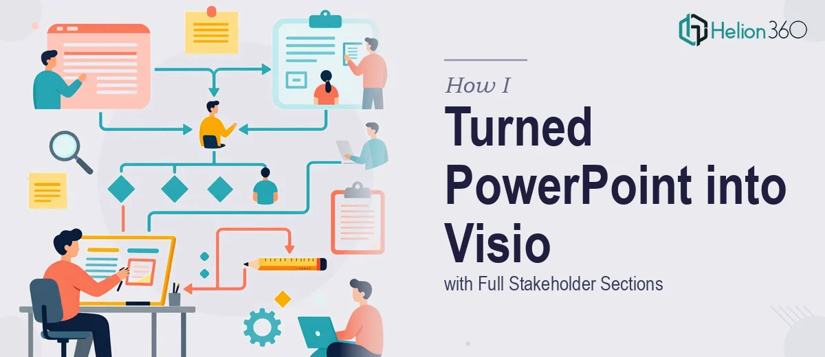 How I Turned a PowerPoint Process into a Professional Visio Document with Full Stakeholder Sections