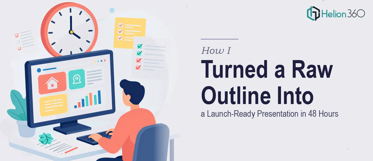 How I Turned a Raw Outline Into a Launch-Ready Presentation in 48 Hours