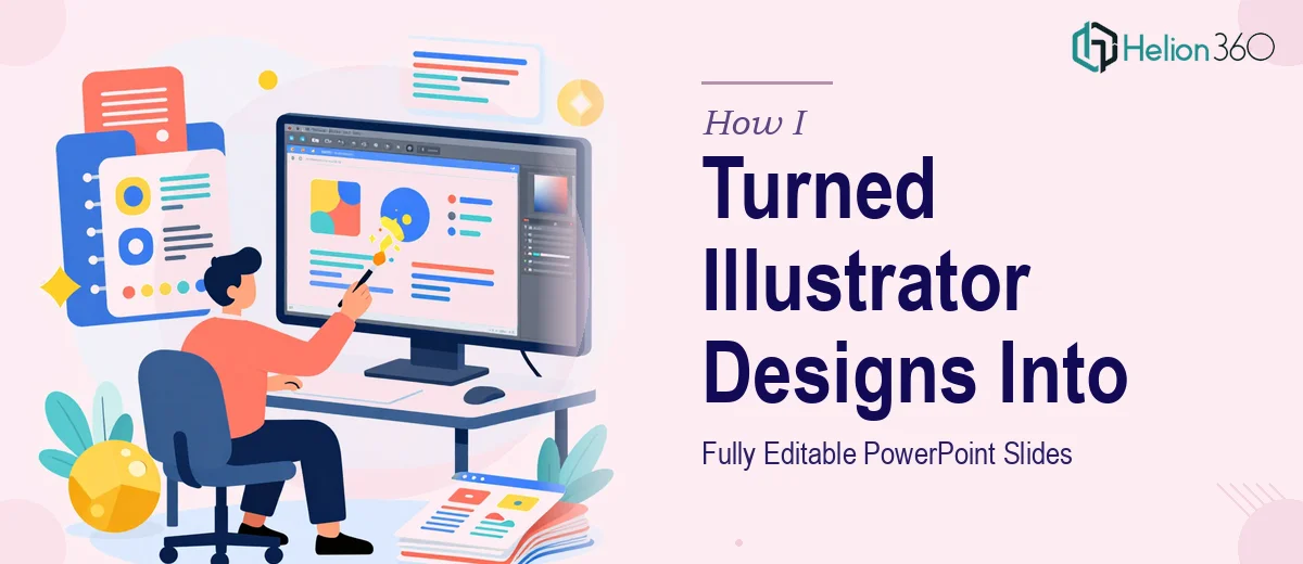 How I Turned Adobe Illustrator Designs Into Fully Editable PowerPoint Slides
