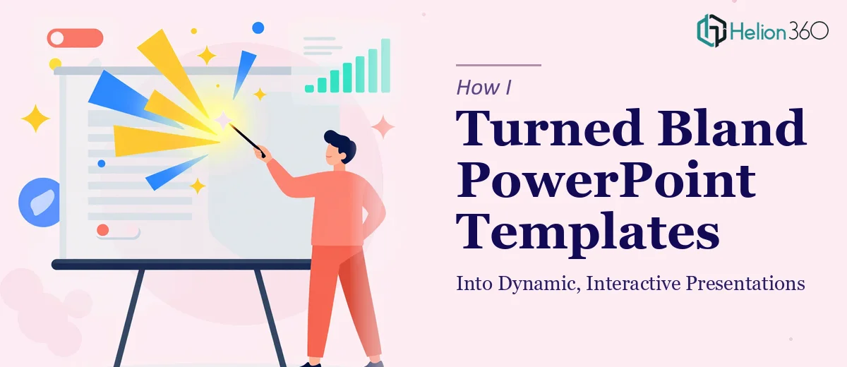 How I Turned Bland PowerPoint Templates Into Dynamic, Interactive Presentations
