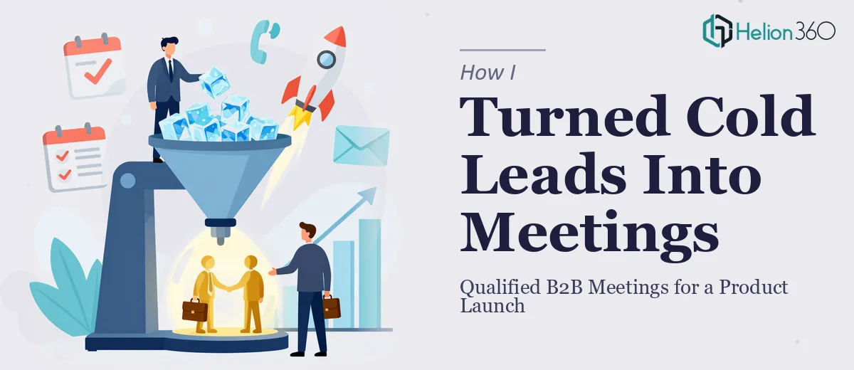 How I Turned Cold Leads Into Qualified B2B Meetings for a Product Launch