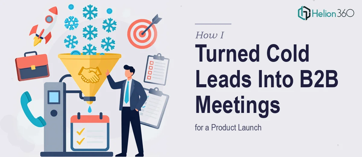 How I Turned Cold Leads Into Qualified B2B Meetings for a Product Launch