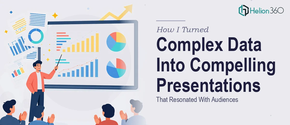 How I Turned Complex Data Into Compelling Presentations That Resonated With Audiences